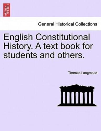 English Constitutional History. A Text Book for Students and Others.