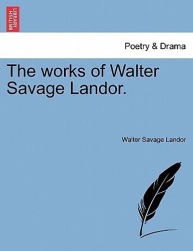 The Works of Walter Savage Landor.