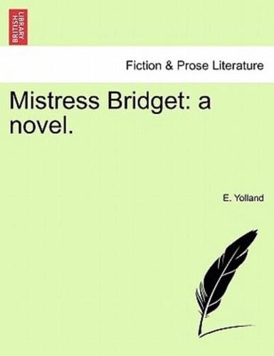 Mistress Bridget: a novel.