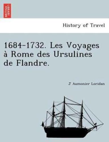 1684-1732. Les Voyages à Rome des Ursulines de Flandre.