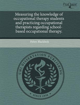 Measuring the Knowledge of Occupational Therapy Students and Practicing Occ