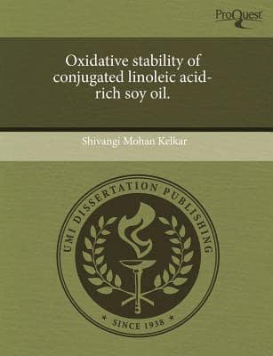 Oxidative Stability of Conjugated Linoleic Acid-Rich Soy Oil.