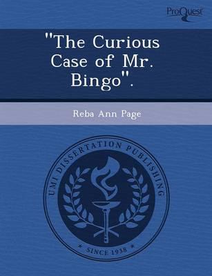 "the Curious Case of Mr. Bingo."