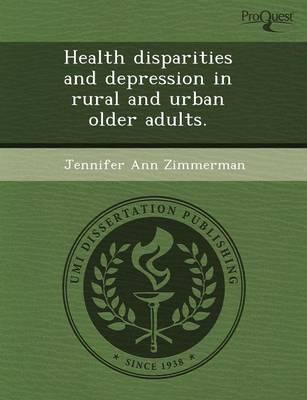 Health Disparities and Depression in Rural and Urban Older Adults.