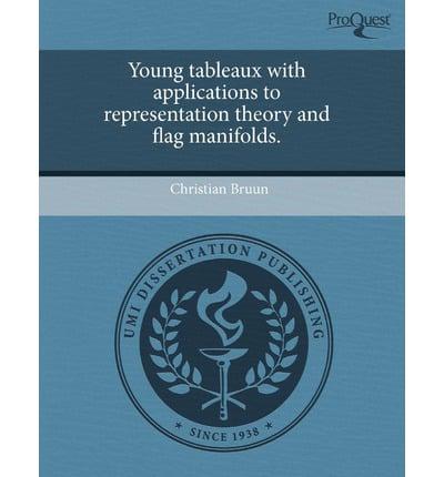 Young Tableaux With Applications to Representation Theory and Flag Manifold