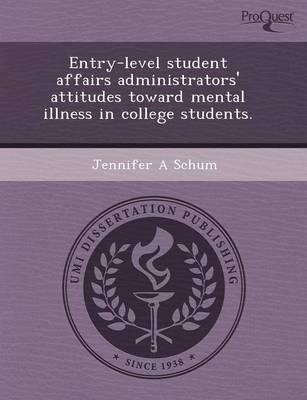 Entry-Level Student Affairs Administrators' Attitudes Toward Mental Illness
