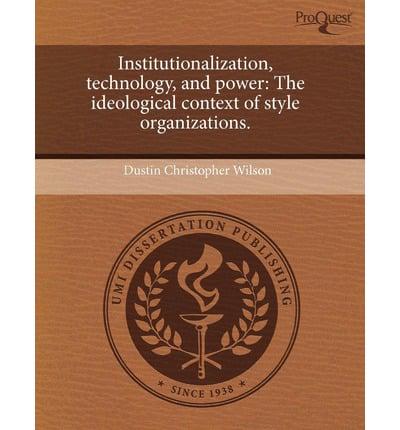 Institutionalization, Technology, and Power