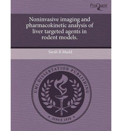 Noninvasive Imaging and Pharmacokinetic Analysis of Liver Targeted Agents I