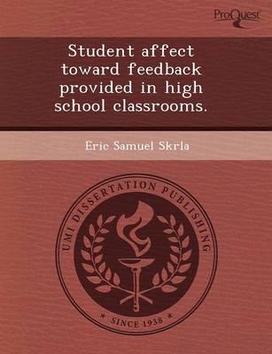 Student Affect Toward Feedback Provided in High School Classrooms.