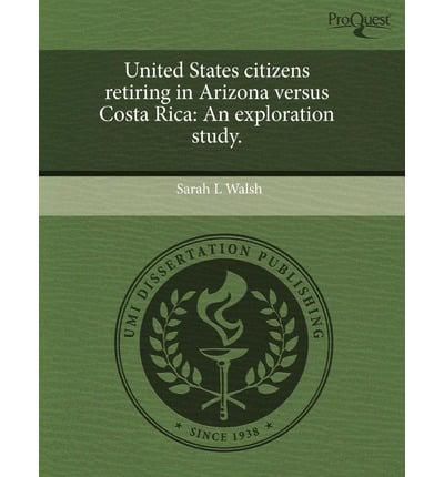 United States Citizens Retiring in Arizona Versus Costa Rica