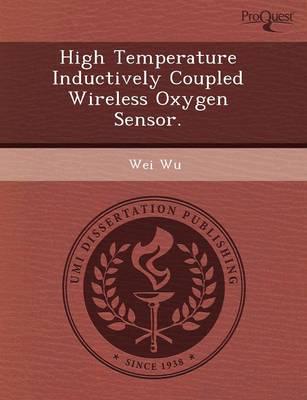 High Temperature Inductively Coupled Wireless Oxygen Sensor.