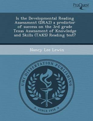Is the Developmental Reading Assessment (Dra2) a Predictor of Success on Th