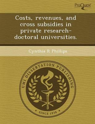 Costs, Revenues, and Cross Subsidies in Private Research-Doctoral Universit