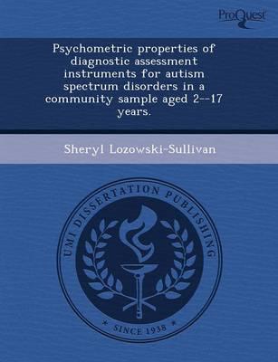 Psychometric Properties of Diagnostic Assessment Instruments for Autism Spe