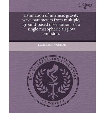 Estimation of Intrinsic Gravity Wave Parameters from Multiple, Ground-Based