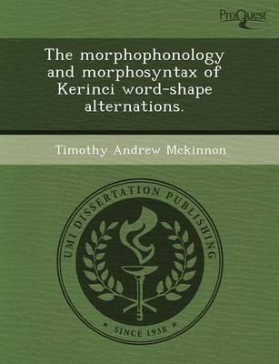 Morphophonology and Morphosyntax of Kerinci Word-Shape Alternations.