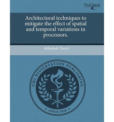 Architectural Techniques to Mitigate the Effect of Spatial and Temporal Var