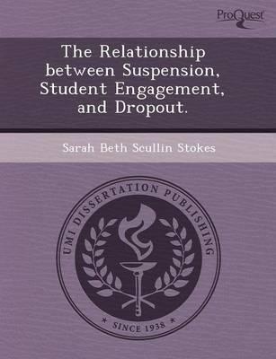 Relationship Between Suspension, Student Engagement, and Dropout.