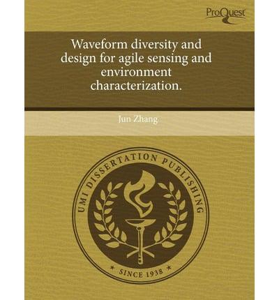 Waveform Diversity and Design for Agile Sensing and Environment Characteriz