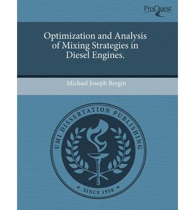 Optimization and Analysis of Mixing Strategies in Diesel Engines.