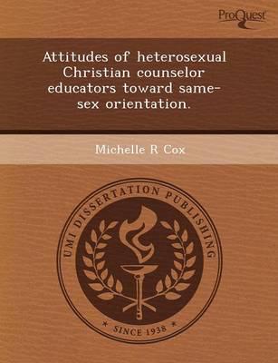 Attitudes of Heterosexual Christian Counselor Educators Toward Same-Sex Ori