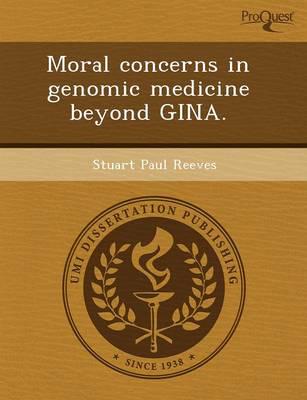 Moral Concerns in Genomic Medicine Beyond Gina