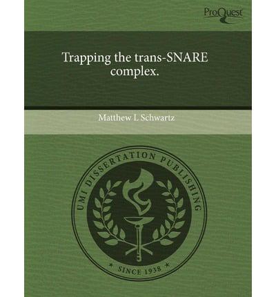 Trapping the Trans-snare Complex