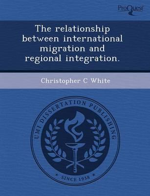 Relationship Between International Migration and Regional Integration.