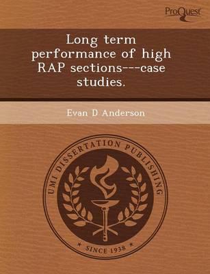 Long Term Performance of High Rap Sections---case Studies