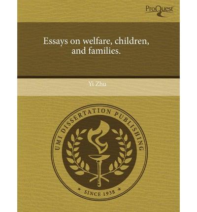 Essays On Welfare, Children, and Families