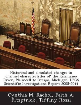 Historical and Simulated Changes in Channel Characteristics of the Kalamazo