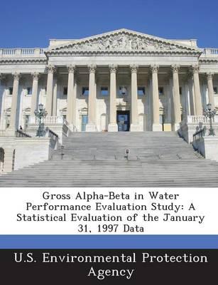Gross Alpha-Beta in Water Performance Evaluation Study: A Statistical Evaluation of the January 31, 1997 Data