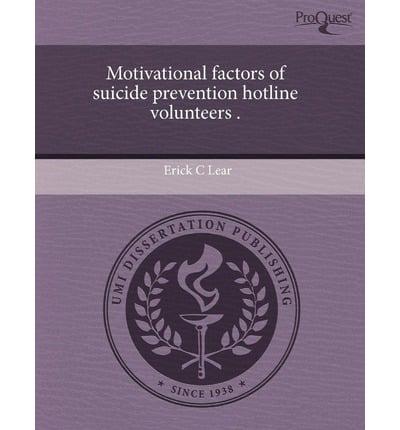 Motivational Factors of Suicide Prevention Hotline Volunteers .