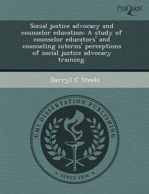 Social Justice Advocacy and Counselor Education