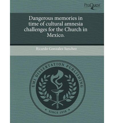 Dangerous Memories in Time of Cultural Amnesia Challenges for the Church In