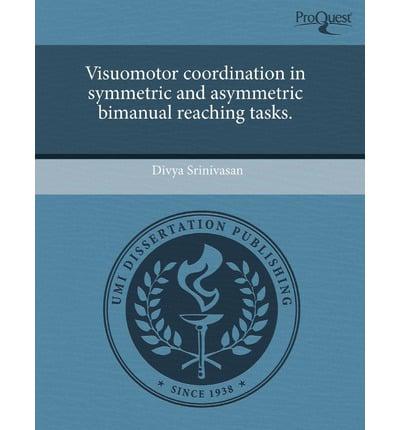 Visuomotor Coordination in Symmetric and Asymmetric Bimanual Reaching Tasks