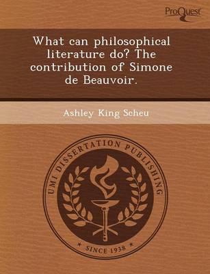 What Can Philosophical Literature Do? The Contribution of Simone De Beauvoi