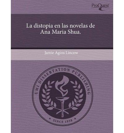 Distopia En Las Novelas De Ana Maria Shua