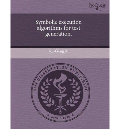 Symbolic Execution Algorithms for Test Generation