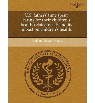 U.S. Fathers' Time Spent Caring for Their Children's Health-Related Needs A