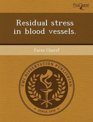 Residual Stress in Blood Vessels