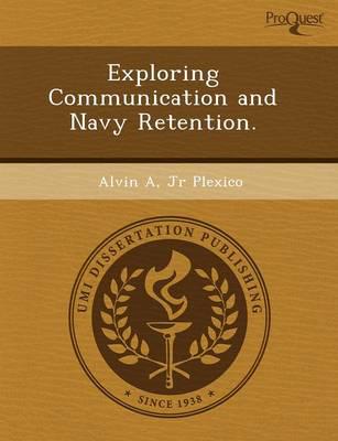 Exploring Communication and Navy Retention.