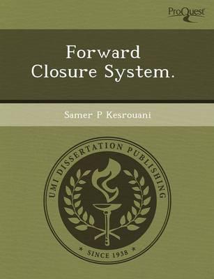 Forward Closure System