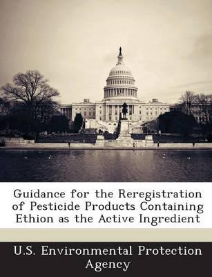 Guidance for the Reregistration of Pesticide Products Containing Ethion As