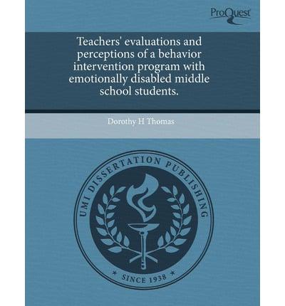 Teachers' Evaluations and Perceptions of a Behavior Intervention Program Wi