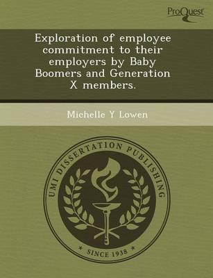 Exploration of Employee Commitment to Their Employers by Baby Boomers and G
