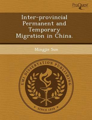 Inter-Provincial Permanent and Temporary Migration in China.