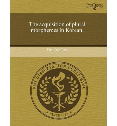 Acquisition of Plural Morphemes in Korean