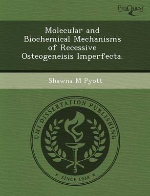 Molecular and Biochemical Mechanisms of Recessive Osteogeneisis Imperfecta.