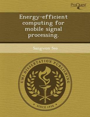 Energy-efficient Computing for Mobile Signal Processing